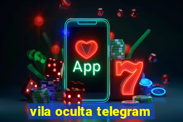 vila oculta telegram